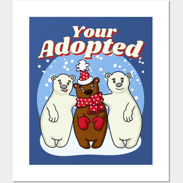 Your Adopted Funny Adopted Bear Wall Art by Ashley-Bee